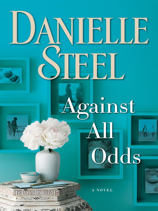 Title details for Against All Odds by Danielle Steel - Available